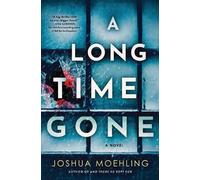 Joshua Moehling A Long Time Gone (Copertina rigida) Ben Packard