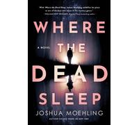 Joshua Moehling Where the Dead Sleep (Copertina rigida)