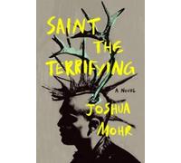Joshua Mohr Saint the Terrifying (Tascabile) Joshua Mohr's Viking Punk Saga