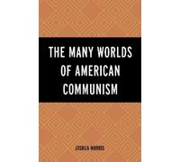 Joshua Morris The Many Worlds of American Communism (Copertina rigida)