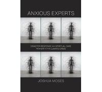 Joshua Moses Anxious Experts (Tascabile) Critical Studies in Risk and Disaster