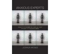 Joshua Moses Anxious Experts (Tascabile) Critical Studies in Risk and Disaster