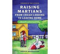 Joshua Muggleto Raising Martians - from Crash-landing to Leaving Hom (Tascabile)