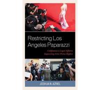 Joshua N. Azriel Restricting Los Angeles Paparazzi (Copertina rigida)