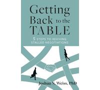 Joshua N. Weiss Getting Back to the Table (Tascabile)