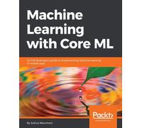 Joshua Newnham Machine Learning with Core ML (Digital)