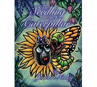 Joshua Nisley The Seedling and the Caterpillar (Tascabile)