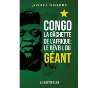 Joshua Nkombe Congo_la Gâchette de l'Afrique_Le MASTER PLAN (Tascabile)