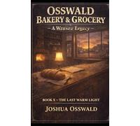 JOSHUA OSSWALD: BOOK 10 THE LAST WARM LIGHT