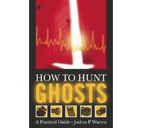 Joshua P. Warren How to Hunt Ghosts (Tascabile)