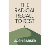 Joshua Paul Barker The Radical Recall to Rest (Tascabile)