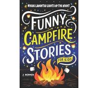 Joshua Pepper Funny Campfire Stories (Tascabile) Make Camping Fun