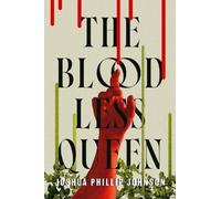 Joshua Phillip Johnson Bloodless Queen, The (Copertina rigida)