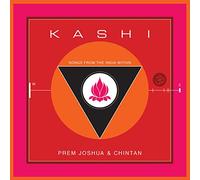 Joshua, Prem & Chintan - Kashi: Songs From The India Within