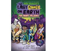 Joshua Pruett Max Bra The Last Comics on Earth: Too Many Vill (Copertina rigida)
