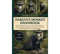 JOSHUA RALPH HAMLYN'S MONKEY HANDBOOK: The Complete Guide to Hamlyn’ (Tascabile)