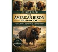 JOSHUA RALPH THE AMERICAN BISON HANDBOOK: Ecology, History, Conserva (Tascabile)
