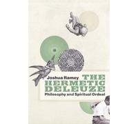 Joshua Ramey The Hermetic Deleuze (Tascabile)