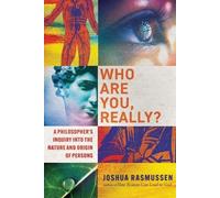 Joshua Rasmusse Who Are You, Really? - A Philosopher`s Inquiry into (Tascabile)