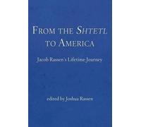 Joshua Rassen From the Shtetl to America (Tascabile)