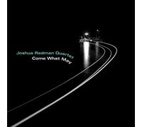 Joshua Redman Quartet Come What May (CD) Album