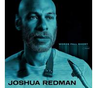Joshua Redman - Words Fall Short - SHM