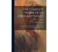 Joshua Reynolds The Complete Works of Sir Joshua Reynolds (Tascabile)