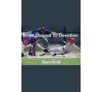 Joshua Rhoades From Dugout to Devotion- Spiritual Lessons from Baseb (Tascabile)