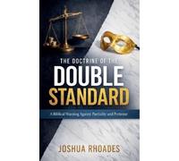 Joshua Rhoades The Doctrine Of The Double Standard- A Biblical Warni (Tascabile)