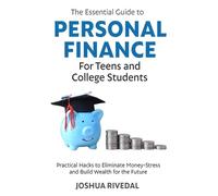Joshua Rivedal The Essential Guide to Personal Finance for Teens and (Tascabile)