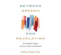 Joshua Ryan Kira Between Speech and Revelation (Tascabile)