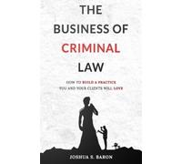 Joshua S Baron The Business of Criminal Law (Tascabile)
