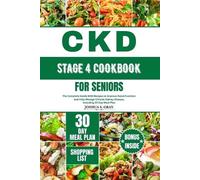 Joshua S Gray Joshua S. Gray Ckd Stage 4 Cookbook for Seniors (Tascabile)
