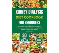 Joshua S Gray Kidney Dialysis Diet Cookbook for Beginners (Tascabile)