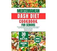 Joshua S Gray Mediterranean Dash Diet Cookbook for Seniors (Tascabile)