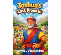Joshua’s Last Promise at Shechem: Little Lamb Rhymes: 32