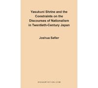 Joshua Safier Yasukuni Shrine and the Constraints on the Discourses (Tascabile)