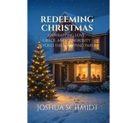Joshua Schmidt Redeeming Christmas (Tascabile)