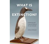 Joshua Schuster What Is Extinction? (Tascabile)