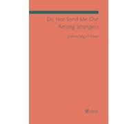 Joshua Segun-Lean Do Not Send Me Out Among Strangers (Tascabile)