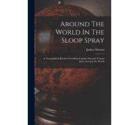 Joshua Slocum Around The World In The Sloop Spray (Tascabile)