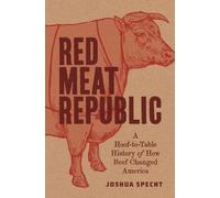 Joshua Specht Red Meat Republic (Copertina rigida) Histories of Economic Life