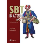 Joshua Suereth Matthew Farwe SBT in Action:The simple Scala built to (Tascabile)