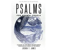 Joshua T James Psalms for Normal People (Tascabile) Bible for Normal People Book