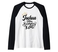 Joshua The Birthday King - Maglietta per compleanno da uomo, ragazzi Maglia con Maniche Raglan