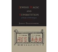 Joshua Trachtenberg Jewish Magic and Superstition (Tascabile)