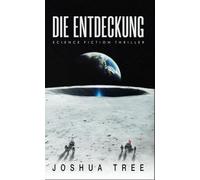 Joshua Tree Die Entdeckung: Science Fiction Thriller (Tascabile)