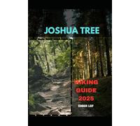 JOSHUA TREE HIKING GUIDE 2025