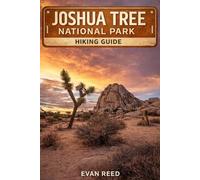 Joshua Tree National Park Hiking Guide: “Explore the Best Hiking Trails, Scenic Views, and Outdoor Experiences”