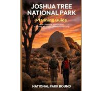 Joshua Tree National Park Planning Guide: The Complete Guide to Hiking, Camping, and Stargazing | Essential Tips for First-Time Visitors to California's Desert Wonderland